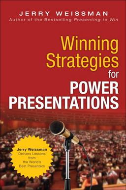 Winning Strategies for Power Presentations Jerry Weissman Delivers Lessons from the World's Best Presenters  9780133121070 Front Cover