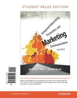 Integrated Advertising, Promotion, and Marketing Communications, Student Value Edition