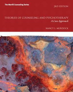 Theories of Counseling and Psychotherapy A Case Approach 3rd 9780133155396 Front Cover