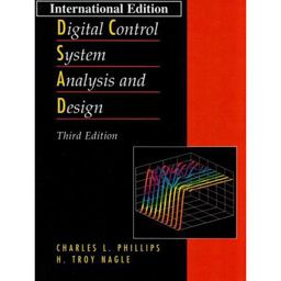 Digital Control System Analysis and Design Digital Control System Analysis and Design
