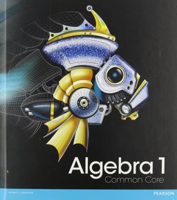 Algebra 1: Common Core, Grades 8-9 1st 9780133185485 Front Cover