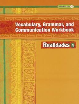 Realidades Vocabulary, Grammar and Communication Workbook 4