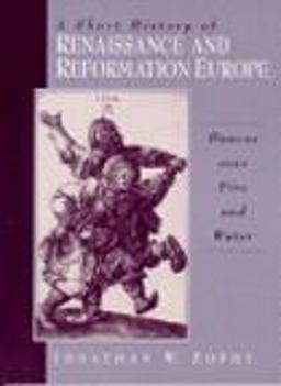 Short History of Renaissance and Reformation Europe Dances over Fire and Water  9780133204339 Front Cover