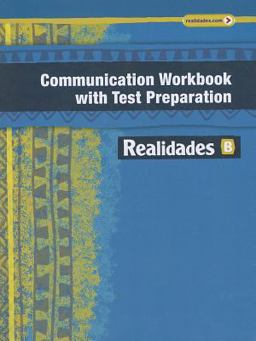 Realidades Communication Workbook with Test Preparation B