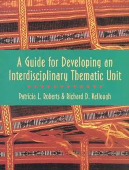 A Guide for Developing an Interdisciplinary Thematic Unit