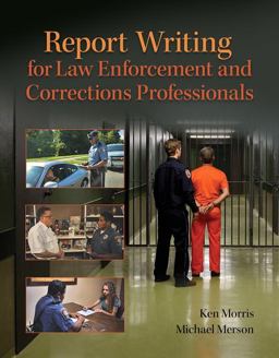 Report Writing for Law Enforcement and Corrections Professionals  9780133350456 Front Cover
