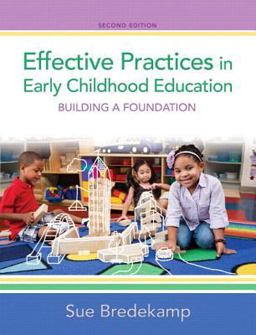 Effective Practices in Early Childhood Education Building a Foundation 2nd 2013 9780133385847 Front Cover