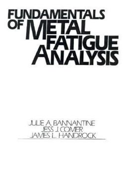 Fundamentals of Metal Fatigue Analysis 1st 9780133401912 Front Cover