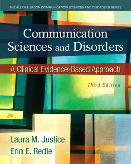 Communication Sciences and Disorders A Clinical Evidence-Based Approach, Video-Enhanced Pearson EText with Loose-Leaf Version -- Access Card Package 3rd 9780133406566 Front Cover