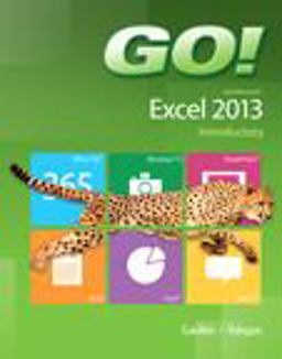 GO! with Microsoft Excel 2013 Introductory