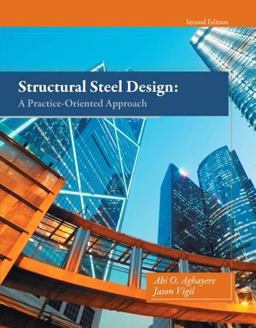 Structural Steel Design A Practice-Oriented Approach 2nd 2014 9780133418828 Front Cover