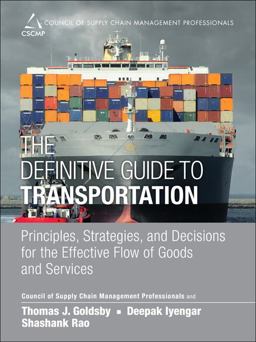 Definitive Guide to Transportation: Principles, Strategies, and Decisions for the Effective Flow of Goods and Services  9780133449099 Front Cover