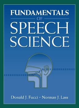 Fundamentals of Speech Science 1st 9780133456950 Front Cover