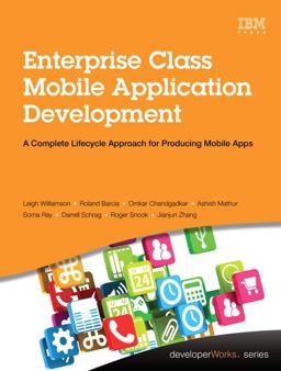 Enterprise Class Mobile Application Development A Complete Lifecycle Approach for Producing Mobile Apps  9780133478631 Front Cover