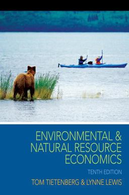 Environmental and Natural Resource Economics 10th 9780133479690 Front Cover