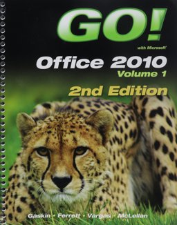 GO! with Office 2010 Volume 1, and Myitlab with Pearson EText