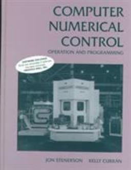Computer Numerical Control Operations and Programming 1st 9780133489620 Front Cover