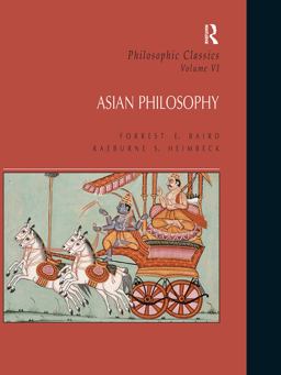 Philosophic Classics: Asian Philosophy, Volume VI  9780133523294 Front Cover