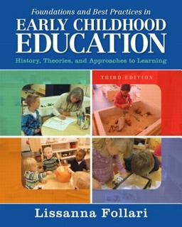 Foundations and Best Practices in Early Childhood Education History, Theories, and Approaches to Learning 3rd 9780133564440 Front Cover
