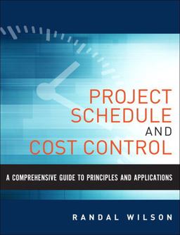 Comprehensive Guide to Project Management Schedule and Cost Control Methods and Models for Managing the Project Lifecycle  9780133572940 Front Cover