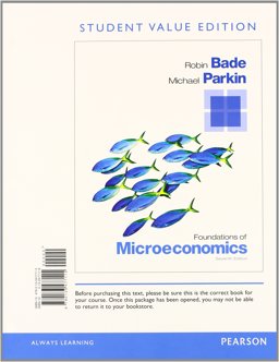 Foundations of Microeconomics, Student Value Edition Plus NEW MyEconLab with Pearson EText -- Access Card Package