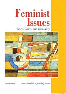 Feminist Issues: Race, Class and Sexuality 6th 9780133593662 Front Cover