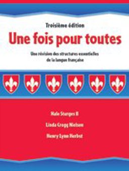 Fois Pour Toutes C2009 Student Edition (hardcover) Une Revision des Structures Essentielles de la Langue Francaise  9780133611205 Front Cover