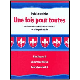 Fois Pour Toutes C2009 Student Edition (softcover) Une Rï¿½vision des Structures Essentielles de la Langue Franï¿½aise (Student Edition)(Pk W/Separate Answer Key)  9780133611236 Front Cover