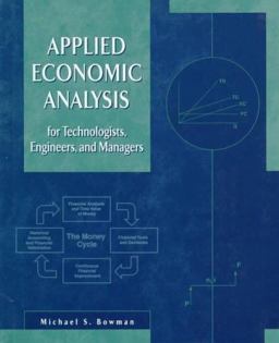 Applied Economic Analysis for Technologists, Engineers and Managers 1st 1998 9780133759327 Front Cover