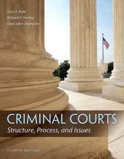 Criminal Courts Structure, Process, and Issues 4th 9780133779745 Front Cover