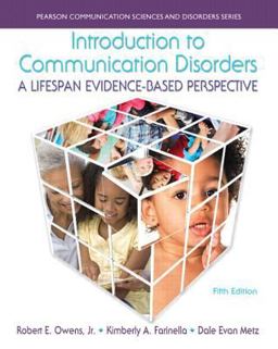 Introduction to Communication Disorders A Lifespan Evidence-Based Perspective 5th 2014 9780133783711 Front Cover