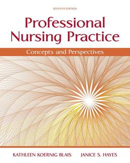 Professional Nursing Practice: Concepts and Perspectives 7th 9780133801316 Front Cover
