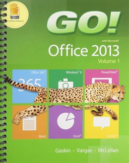 GO! with Office 2013 Volume 1 Plus NEW MyITLab with Pearson EText -- Access Card Package