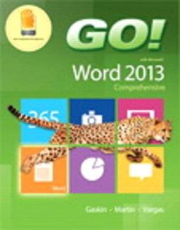 GO! with Microsoft Word 2013 and MyITLab with Pearson EText -- Access Card -- for GO! with Office 2013 Package