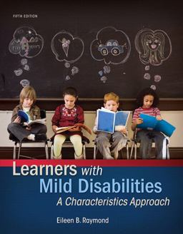 Learners with Mild Disabilities A Characteristics Approach, Enhanced Pearson EText with Loose-Leaf Version -- Access Card Package 5th 9780133827118 Front Cover