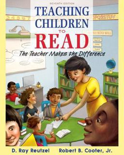 Teaching Children to Read The Teacher Makes the Difference 7th 9780133830897 Front Cover