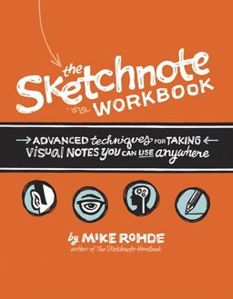 Sketchnote Workbook Advanced Techniques for Taking Visual Notes You Can Use Anywhere  9780133831719 Front Cover