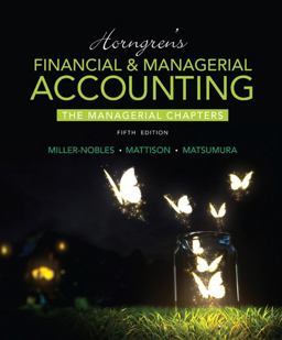 Horngren's Financial and Managerial Accounting, the Managerial Chapters