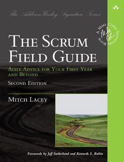 Scrum Field Guide Agile Advice for Your First Year and Beyond 2nd 9780133853629 Front Cover