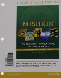 Economics of Money, Banking and Financial Markets, Business School Edition, Student Value Edition