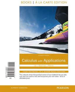 Calculus with Applications Books a la Carte Edition 11th 9780133864564 Front Cover