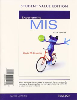 Experiencing MIS, Student Value Edition and 2014 MyMISLab with Pearson EText -- Access Card