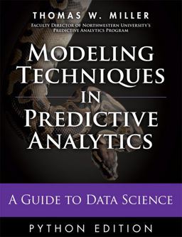 Modeling Techniques in Predictive Analytics with Python and R A Guide to Data Science  9780133892062 Front Cover