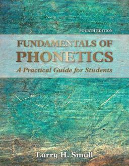 Fundamentals of Phonetics A Practical Guide for Students 4th 9780133895728 Front Cover