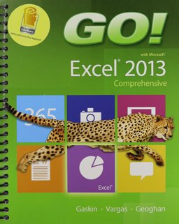 GO! with Microsoft Excel 2013 Comprehensive and MyITLab with Pearson EText -- Access Card and Office 365 Home Premium Academic 180-Day Trial Access Card Fall 2014, Myitlab Package