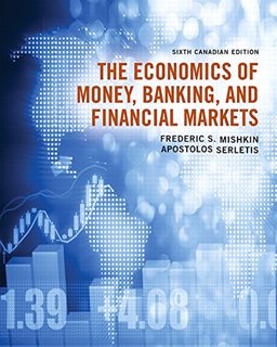 Economics of Money, Banking and Financial Markets, Sixth Canadian Edition 6th 9780133897388 Front Cover