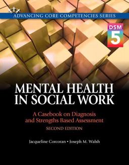 Mental Health in Social Work A Casebook on Diagnosis and Strengths Based Assessment 2nd 9780133909050 Front Cover