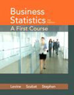 Business Statistics A First Course Plus NEW MyStatLab with Pearson EText -- Access Card Package 7th 9780133956481 Front Cover
