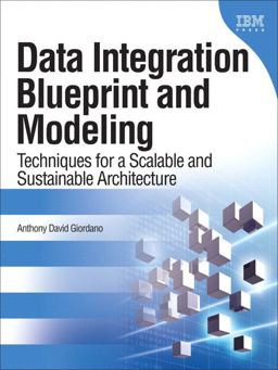 Data Integration Blueprint and Modeling Techniques for a Scalable and Sustainable Architecture (paperback)  9780133967371 Front Cover