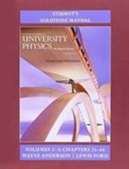 Student's Solution Manual for University Physics with Modern Physics Volumes 2 And 3 (Chs. 21-44)